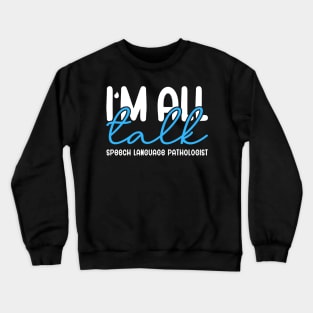 I'm All Talk Crewneck Sweatshirt